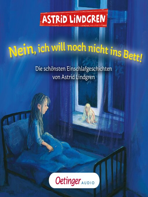 Title details for Nein, ich will noch nicht ins Bett! Die schönsten Einschlafgeschichten von Astrid Lindgren by Astrid Lindgren - Wait list